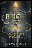 Ungebundene Magie: Ein Zauberer in Bremen Teil 1 (Das Reich der falschen Götter, Band 1)