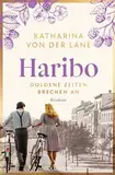 Haribo - Goldene Zeiten brechen an: Roman (Die Haribo-Saga, Band 2)