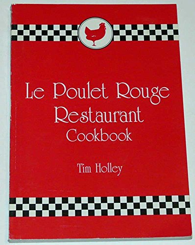 Le Poulet Rouge Restaurant cookbook