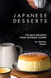 Japanese Desserts: The Best Desserts from Japanese Cuisine (English Edition)