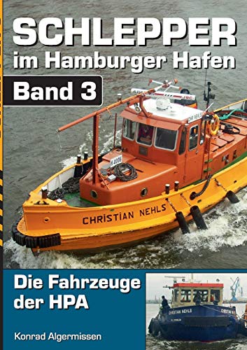 Schlepper im Hamburger Hafen - Band 3: Die Fahrzeuge der HPA