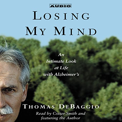 Losing my Mind: An Intimate Look at Life with Alzheimer's