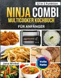 NINJA COMBI MULTICOOKER KOCHBUCH FÜR ANFÄNGER