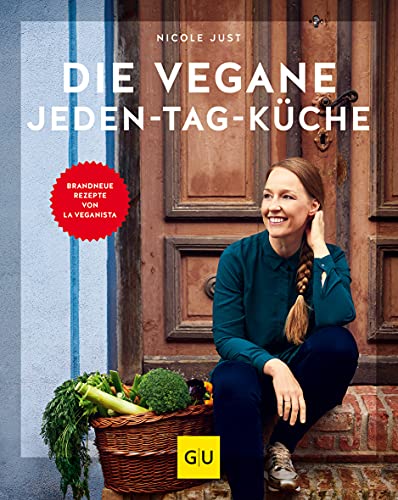 Die vegane Jeden-Tag-Küche: Brandneue Rezepte von La Veganista (GU Vegan)