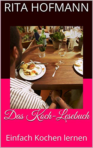 Das Koch-Lesebuch: Einfach Kochen lernen (Grundlagen)