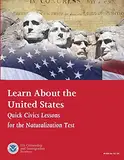 Learn About the United States: Quick Civics Lessons for the Naturalization Test (Revised February, 2019): Quick Civics Lessons for the Naturalization Test