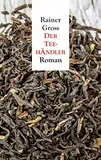 Der Teehändler: Roman