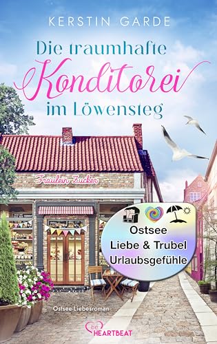 Die traumhafte Konditorei im Löwensteg: Ostsee-Liebesroman (Löwensteg-Wohlfühl-Liebesroman-Reihe 2)