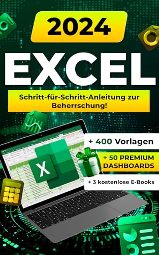 Excel 2024: Umfassender Ratgeber für Anfänger und Fortgeschrittene in Office 365 und Office 2021 mit Formeln, Funktionen, Beispielen und Tipps