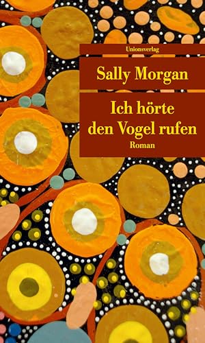 Ich hörte den Vogel rufen: Roman (Unionsverlag Taschenbücher)