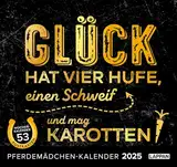 Glück hat vier Hufe, einen Schweif und mag Karotten. Pferdemädchen-Kalender 2025: Kalender mit 53 Postkarten für echte Pferde-Fans