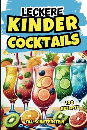 Leckere Kinder Cocktails-Die besten alkoholfreien Cocktail Rezepte zum Selbermachen