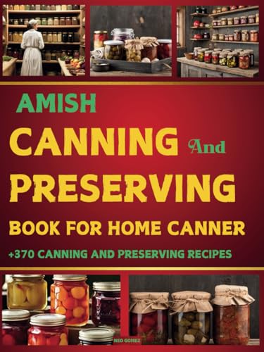 Amish Canning and Preserving Book For Home Canner