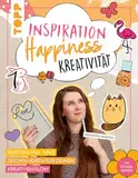 Inspiration? Happiness? Kreativität?: Kerstins Mal- und Zeichen-Ideen für deinen kreativen Flow