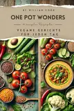 66 Vegane One-Pot Gerichte: Schnell, Einfach & Lecker – Das perfekte Kochbuch: für Anfänger, Berufstätige & alle, die zeitsparend vegan kochen wollen