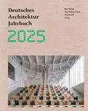 Deutsches Architektur Jahrbuch 2025/German Architecture Annual 2025