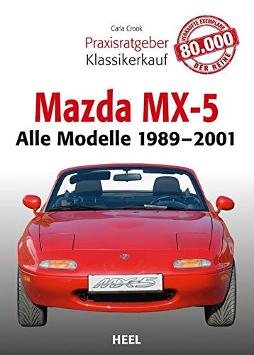 Praxisratgeber Klassikerkauf: Mazda MX-5: Alle Modelle 1989–2001