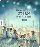 Wenn ein Stern vom Himmel fällt: Vorlesebuch für Kinder ab 4 Jahren