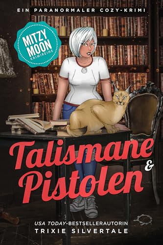 Talismane und Pistolen: Ein Paranormaler Cozy-Krimi (Mitzy Moon-Krimireihe 5)