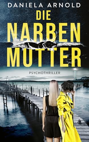 Die Narbenmutter: Psychothriller