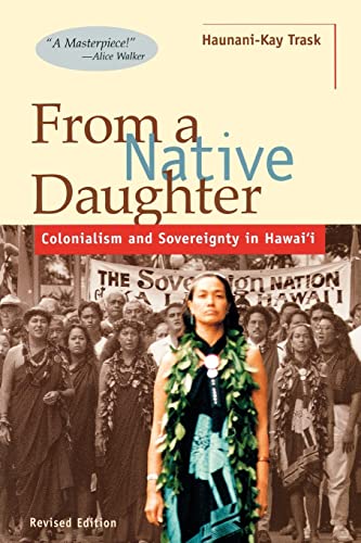 From a Native Daughter: Colonialism and Sovereignty in Hawaii: Colonialism and Sovereignty in Hawaii (Revised Edition) (Latitude 20 Books (Paperback))