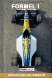 Formel 1: Geschichten und Legenden: Rivalitäten, Skandale und Triumphe, die unvergesslichen Momente des Motorsports.