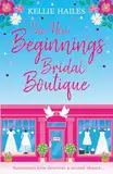 The New Beginnings Bridal Boutique: A sparkling uplifting romance about love and second chances