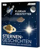 Sternengeschichten: Die Geheimnisse des Universums