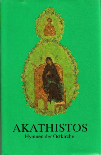 Akathistos. Hymnen der Ostkirche