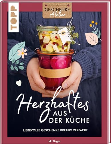 Geschenkeatelier. Herzhaftes aus der Küche: Liebevolle Geschenke kreativ verpackt.