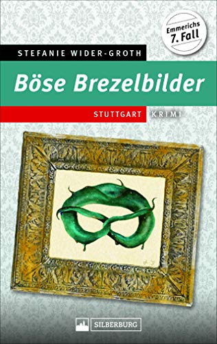 Böse Brezelbilder. Stuttgart-Krimi. Kommissar Emmerichs 7. Fall. Mordanschlag auf einen Stuttgarter Künstler, der als Oberbürgermeister kandidiert.: Stuttgart-Krimi. Emmerichs 7. Fall