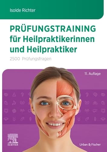 Prüfungstraining für Heilpraktikerinnen und Heilpraktiker: 2500 Prüfungsfragen