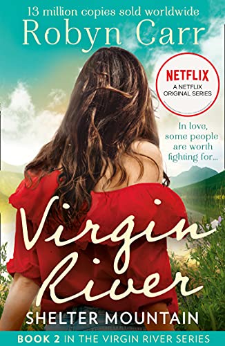 Shelter Mountain: The unmissable bestselling romance and the story behind the hit Netflix show. Season 5 is out now! (A Virgin River Novel, Book 2) (English Edition)