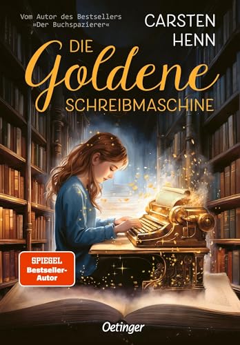 Die Goldene Schreibmaschine: Abenteuerroman für Kinder ab 10 Jahren über die Kraft der Literatur und Magie der Worte - erstes Kinderbuch des Bestseller-Autors Carsten Henn
