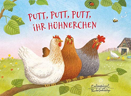 Putt, putt, putt, ihr Hühnerchen (Eulenspiegel Kinderbuchverlag)