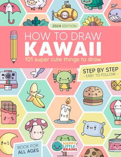 How to Draw Kawaii: 101 Super Cute Things to Draw with Fun and Easy Step-by-Step Lessons (Kawaii World, Band 1)