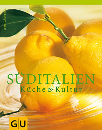 Süditalien: Ausgezeichnet m. d. Silbermedaille d. Gastronomischen Akademie Deutschlands (Kochen international)