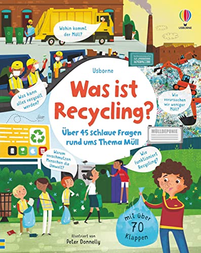 Was ist Recycling?: Über 45 schlaue Fragen rund ums Thema Müll (Schlaue Fragen und Antworten)