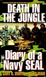 Death in the Jungle: Diary of a Navy Seal (English Edition)