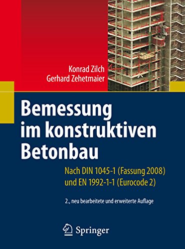 Bemessung im konstruktiven Betonbau: Nach DIN 1045-1 (Fassung 2008) und EN 1992-1-1 (Eurocode 2)