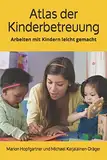 Atlas der Kinderbetreuung: Arbeiten mit Kindern leicht gemacht