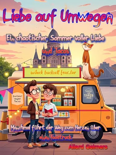 Liebe auf Umwegen: Ein chaotischer Sommer voller Liebe und Tacos (WG mit gewissen Vorzügen: Eine prickelnde Reise von Lust zu Liebe)