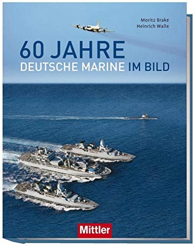60 Jahre Deutsche Marine im Bild