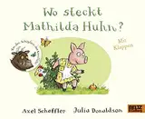 Wo steckt Mathilda Huhn?: Pappbilderbuch mit Klappen (Geschichten aus dem Eichenwald)