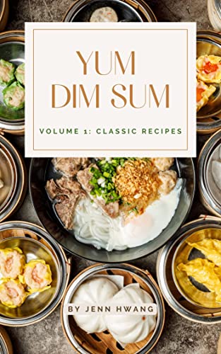 YUM DIM SUM: Volume 1: Classic Recipes (English Edition)