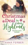 Christmas Deal in den Highlands: Versehentlich Verliebt (LIEBESROMAN) (Küsse, Weihnachten & Schnee)