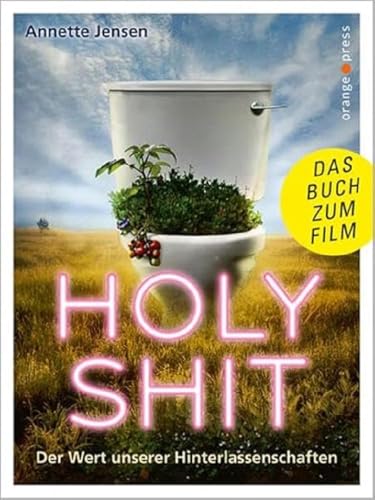 Holy Shit: Der Wert unserer Hinterlassenschaften
