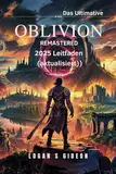 Das Ultimative Oblivion Remastered 2025 Leitfaden (aktualisiert): Eine vollständige Komplettlösung für Quests, Beute, Mods, Goldfarm und alle verborgenen Geheimnisse in der Remastered-Version
