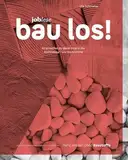 bau los! Das bessere TALIS: So erreichst du deine Ziele in der Architektur- und Baubranche, mit Fachteil Baustoffe