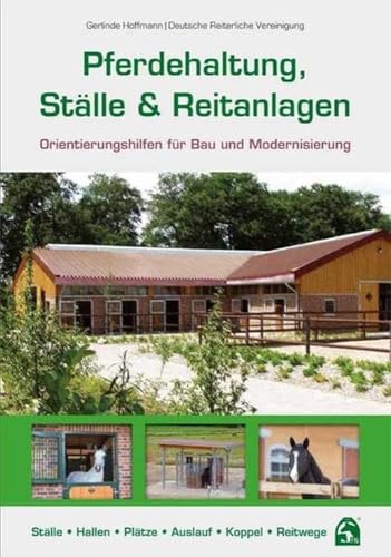 Pferdehaltung, Ställe & Reitanlagen: Orientierungshilfen für Bau und Modernisierung